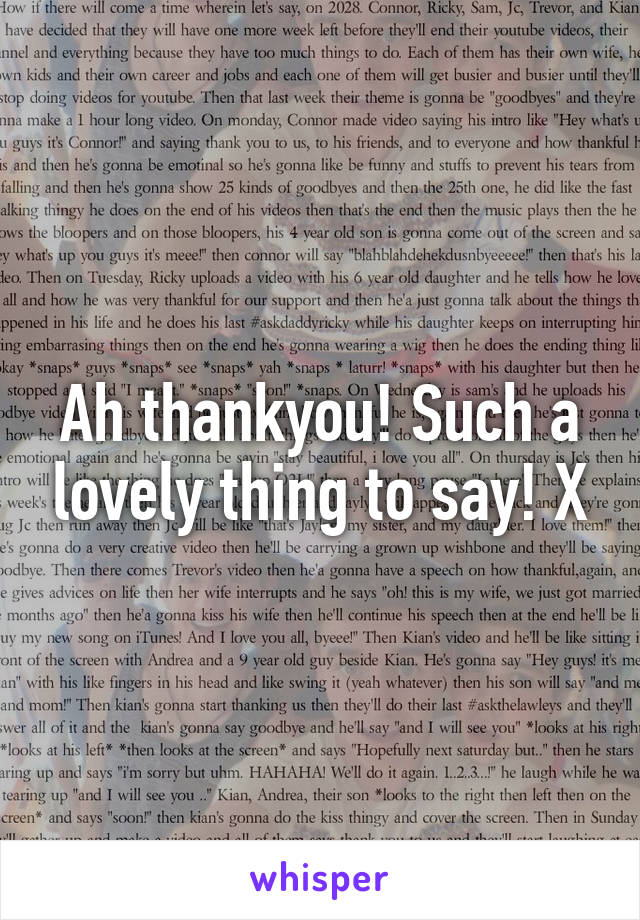 Ah thankyou! Such a lovely thing to say! X