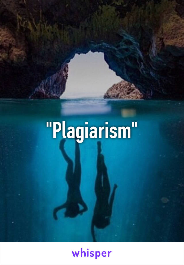 "Plagiarism"