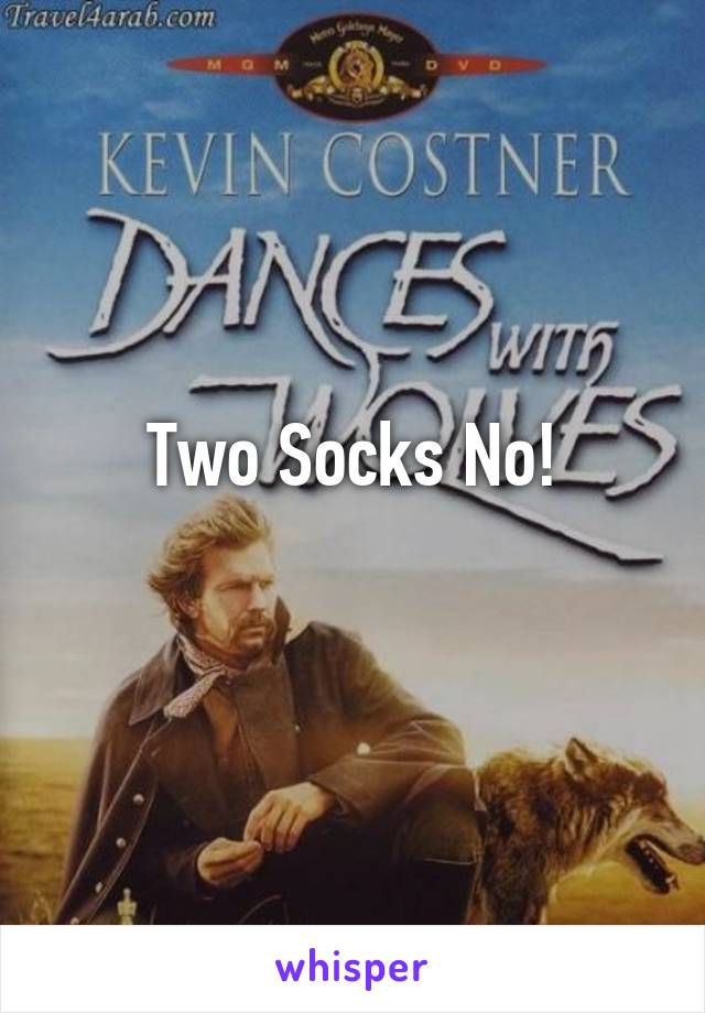 Two Socks No!
