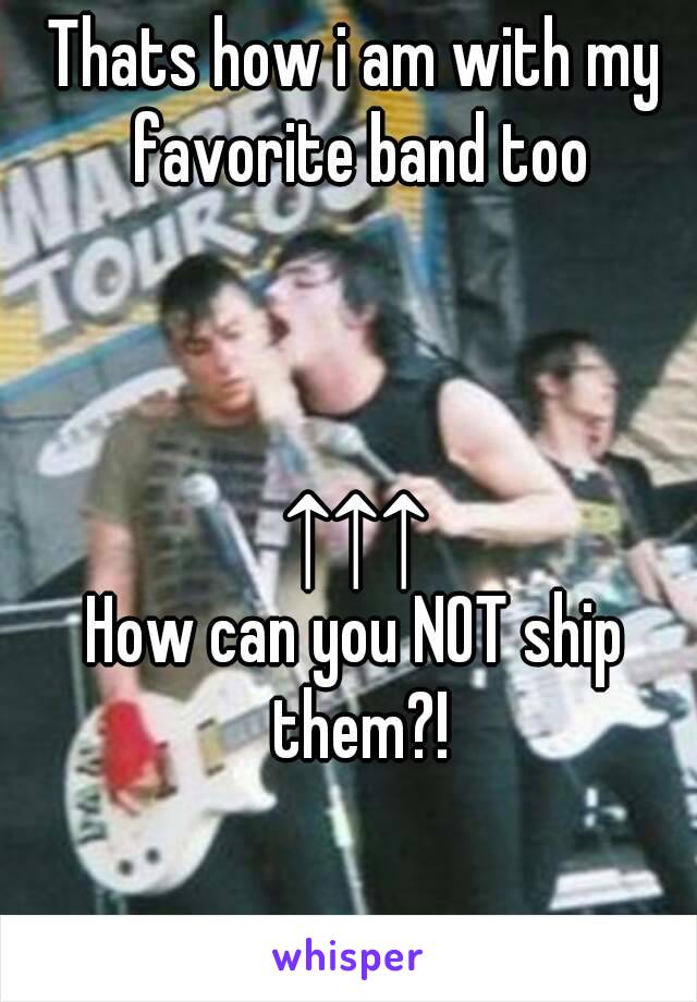 Thats how i am with my favorite band too



↑↑↑
How can you NOT ship them?!
