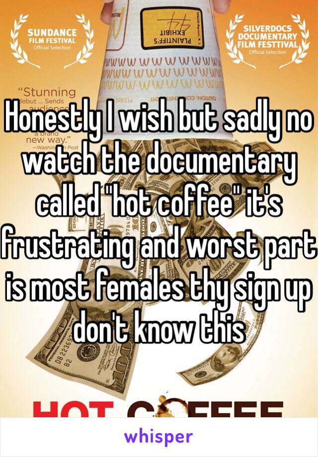 Honestly I wish but sadly no watch the documentary called "hot coffee" it's frustrating and worst part is most females thy sign up don't know this 