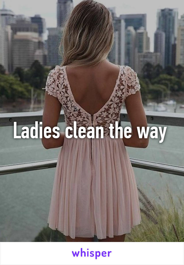 Ladies clean the way 