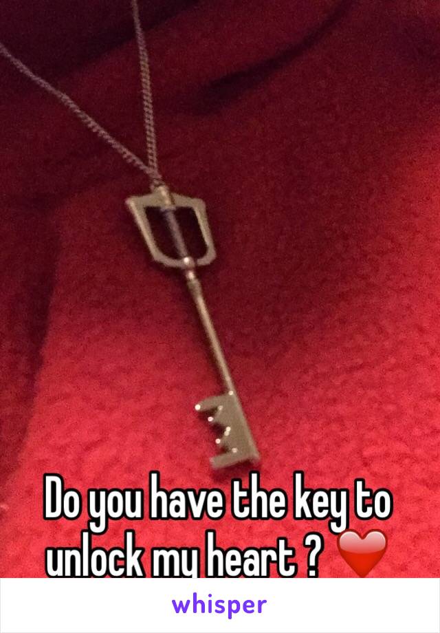 Do you have the key to unlock my heart ? ❤️