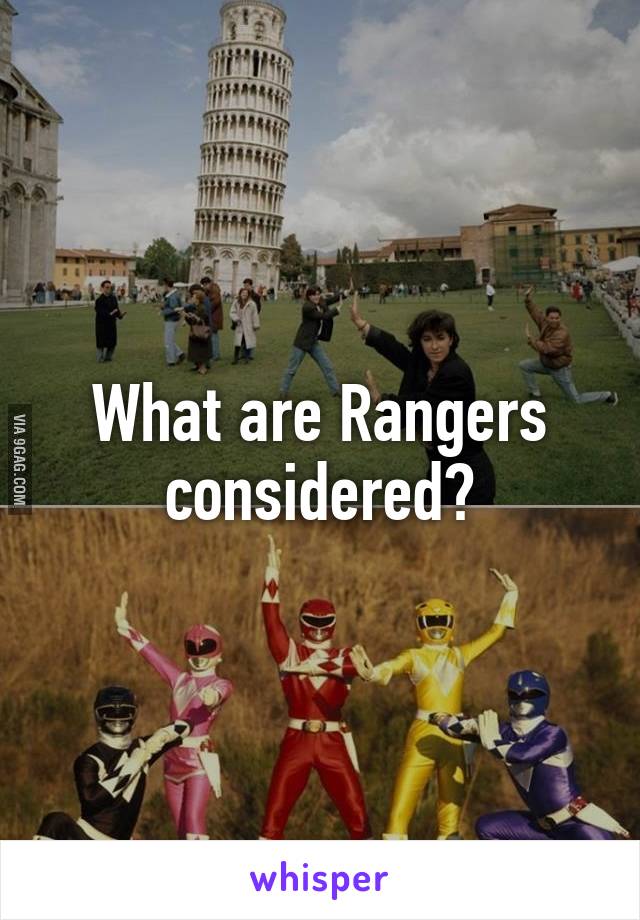 What are Rangers considered?