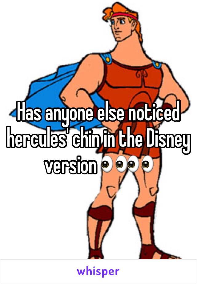 Has anyone else noticed hercules' chin in the Disney version 👀👀