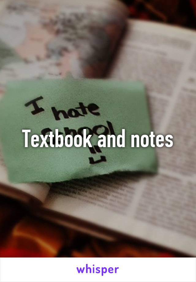 Textbook and notes