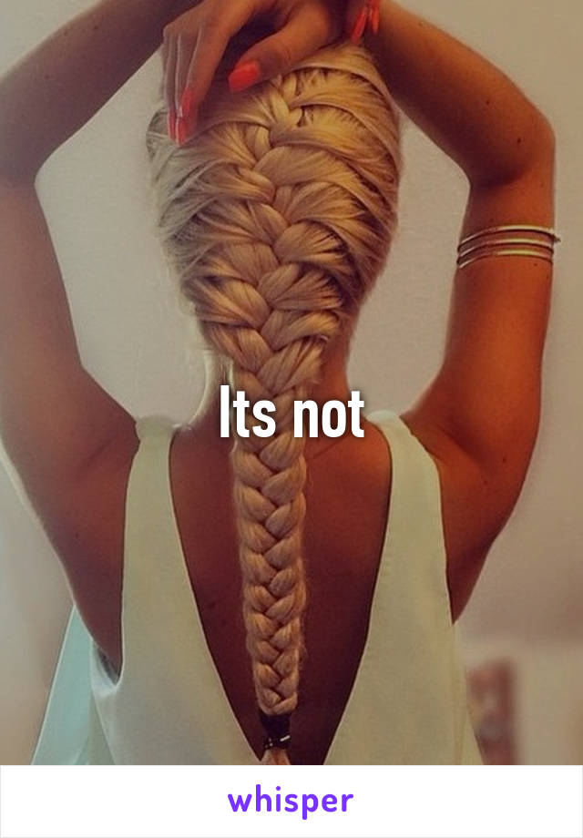 Its not