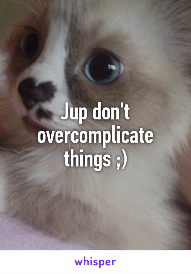 Jup don't overcomplicate things ;)