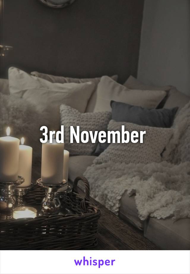 3rd November 