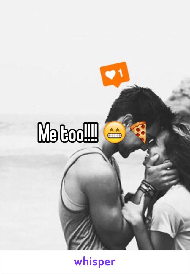 Me too!!!! 😁🍕