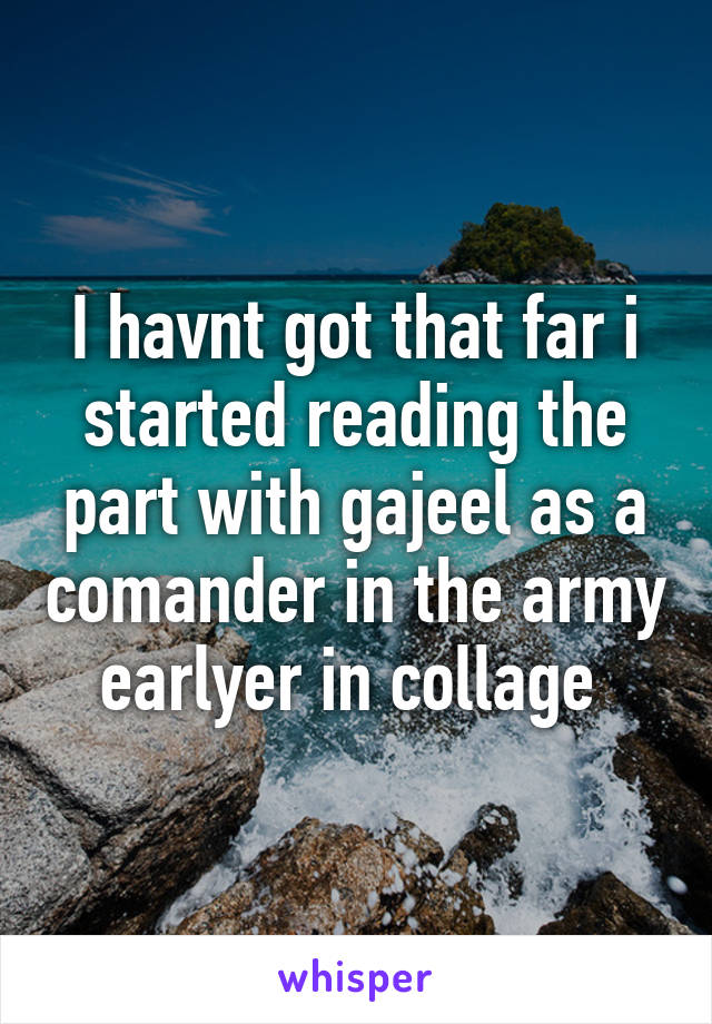 I havnt got that far i started reading the part with gajeel as a comander in the army earlyer in collage 