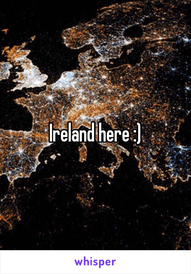 Ireland here :)