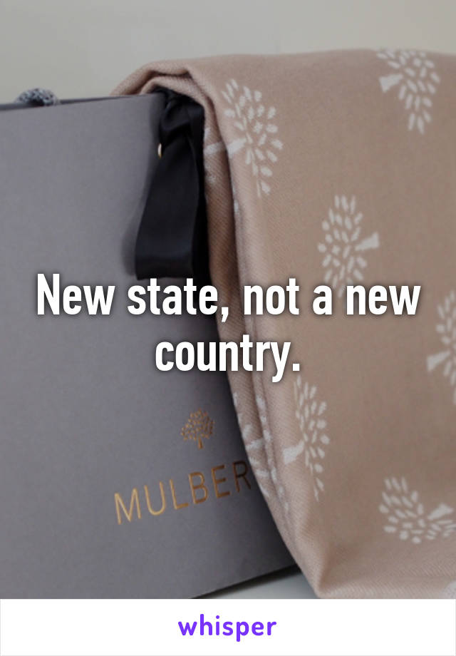 New state, not a new country.