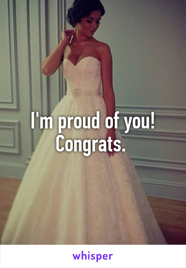 I'm proud of you! Congrats. 