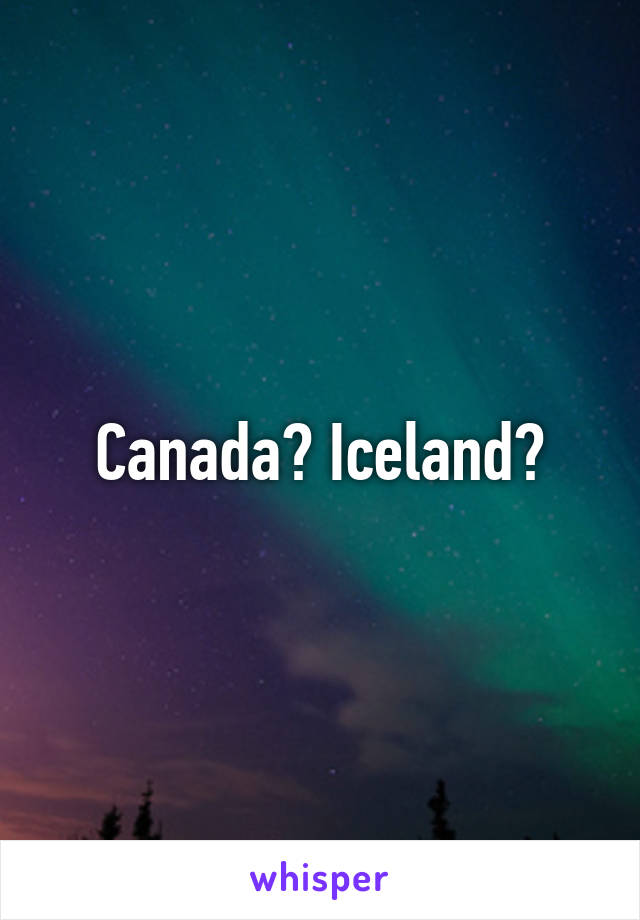 Canada? Iceland?