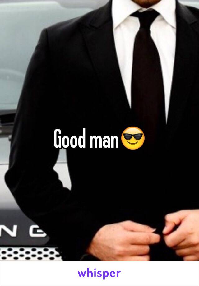 Good man😎