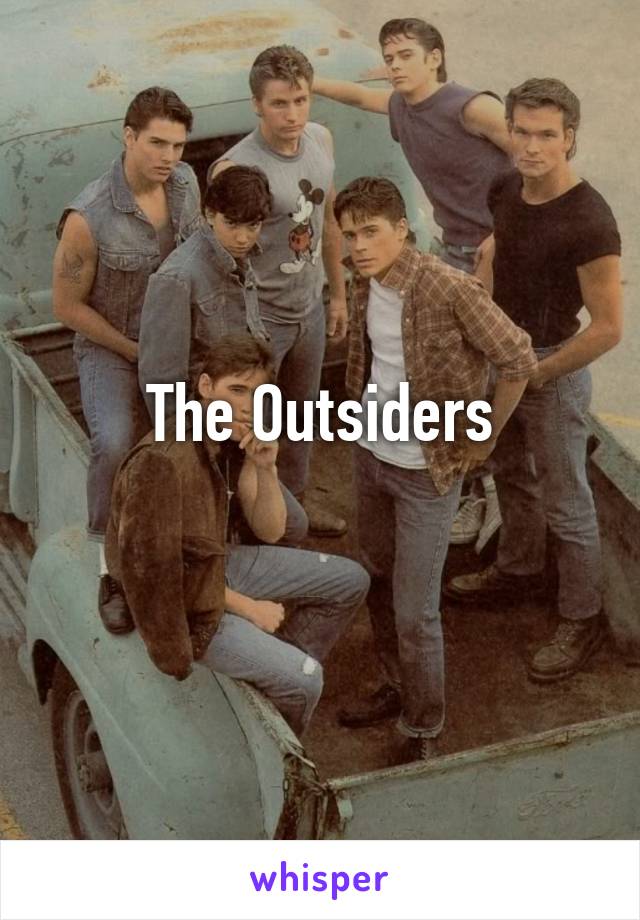 The Outsiders
