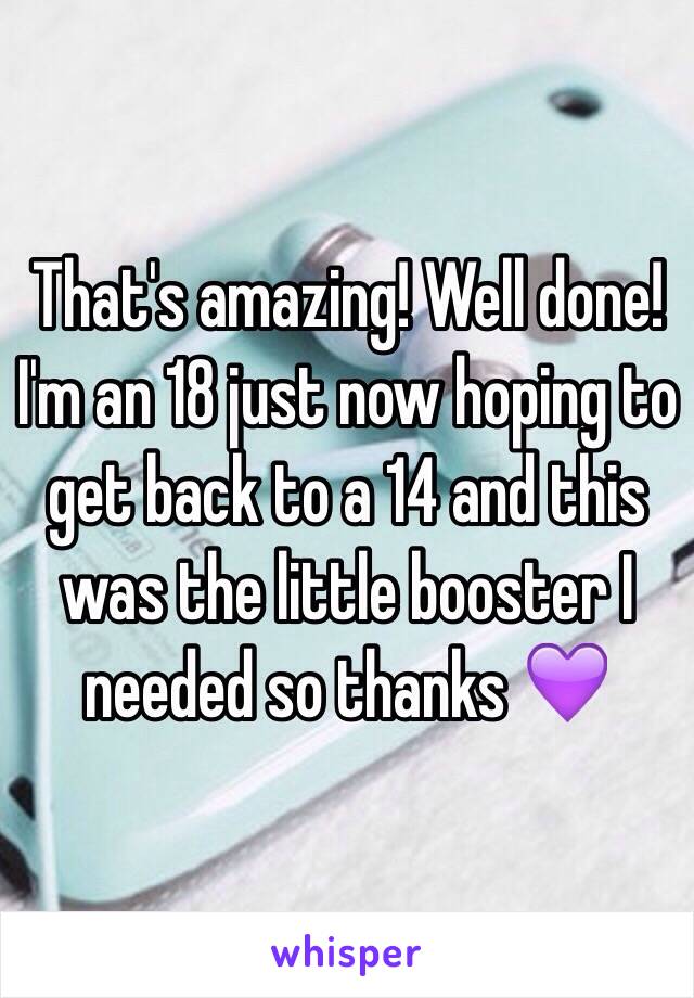 That's amazing! Well done!
I'm an 18 just now hoping to get back to a 14 and this was the little booster I needed so thanks 💜