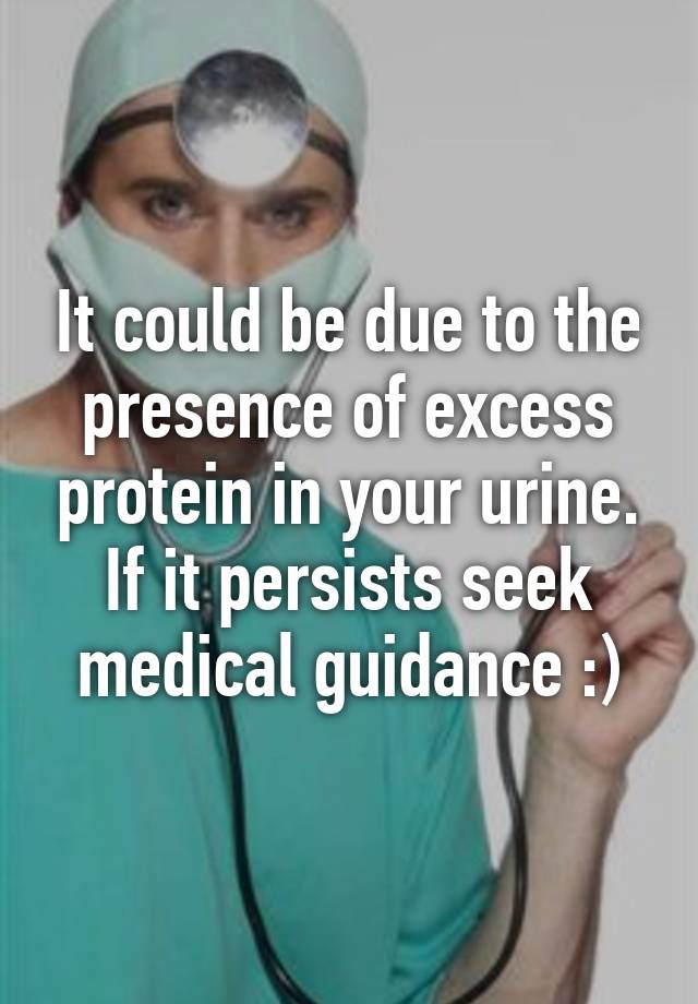 What do you do about excess protein in your urine?