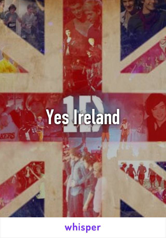 Yes Ireland