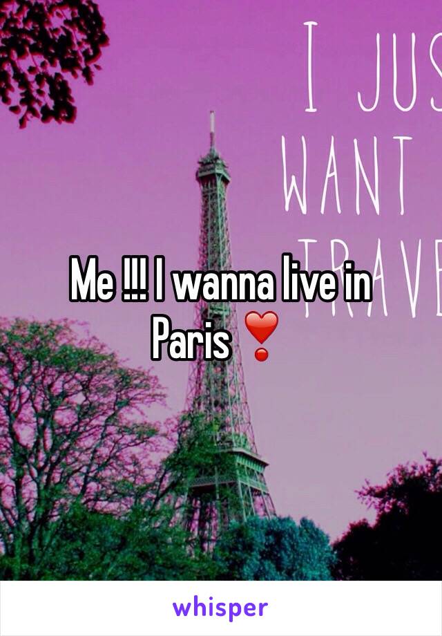 Me !!! I wanna live in Paris❣