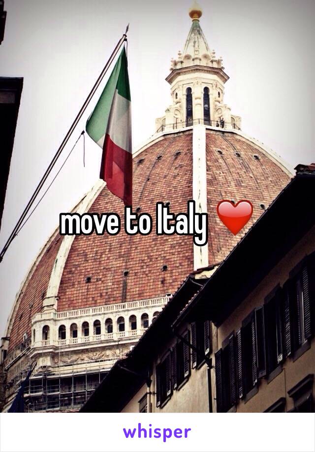 move to Italy ❤️