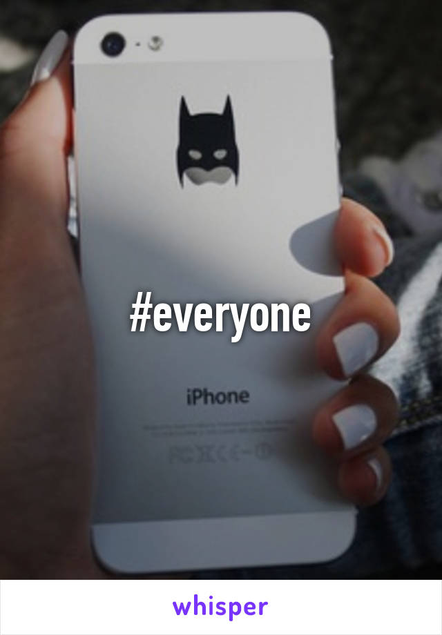 #everyone