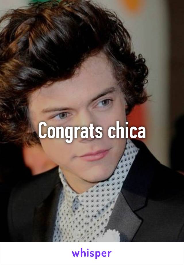 Congrats chica