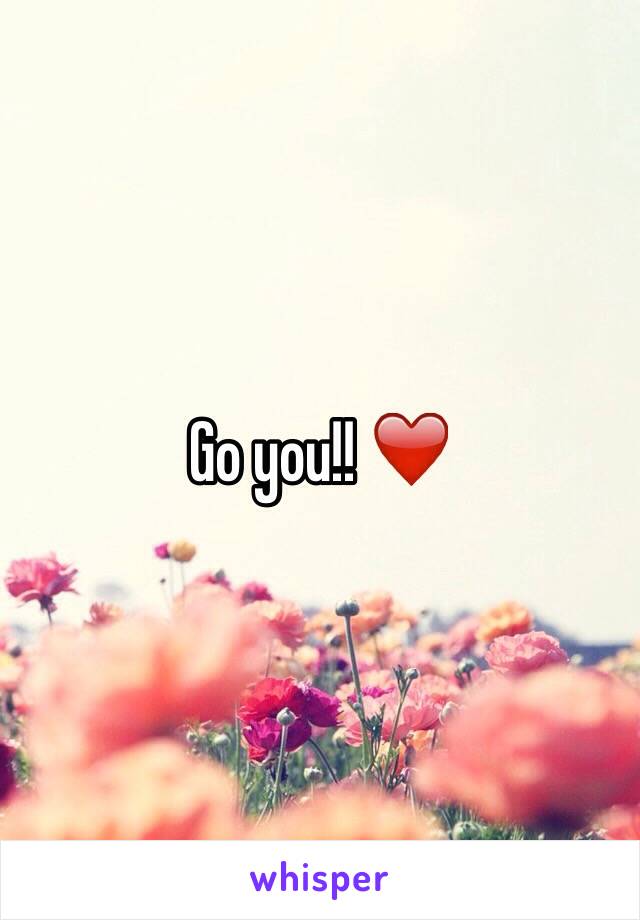 Go you!! ❤️