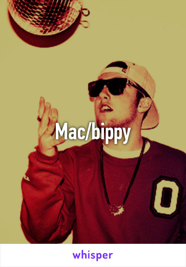 Mac/bippy