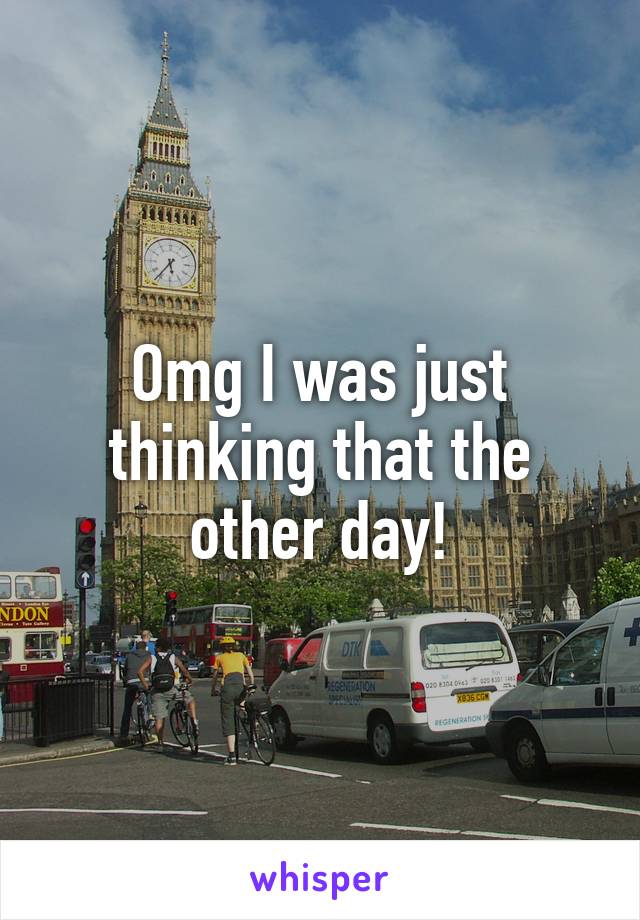 Omg I was just thinking that the other day!