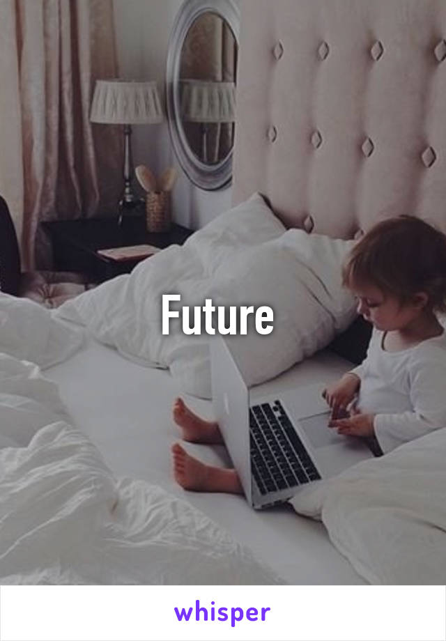 Future 