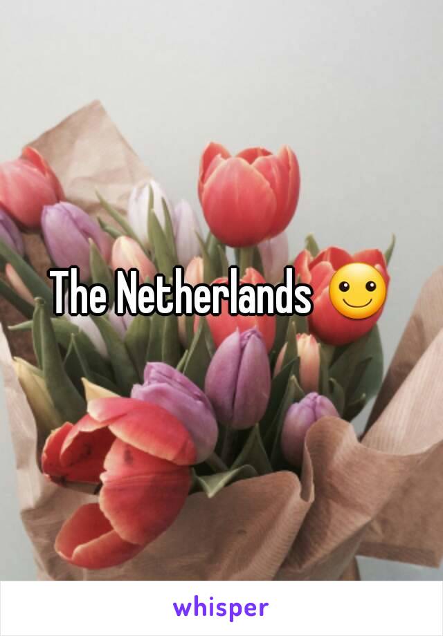 The Netherlands ☺