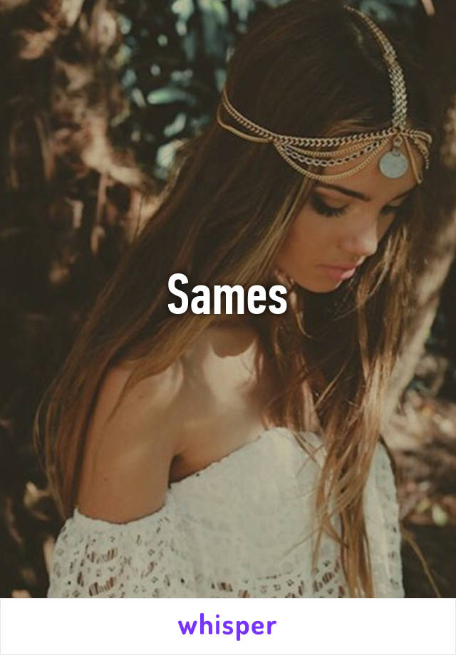 Sames
