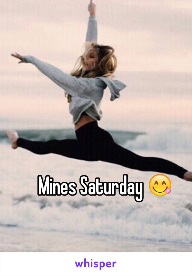 Mines Saturday 😋