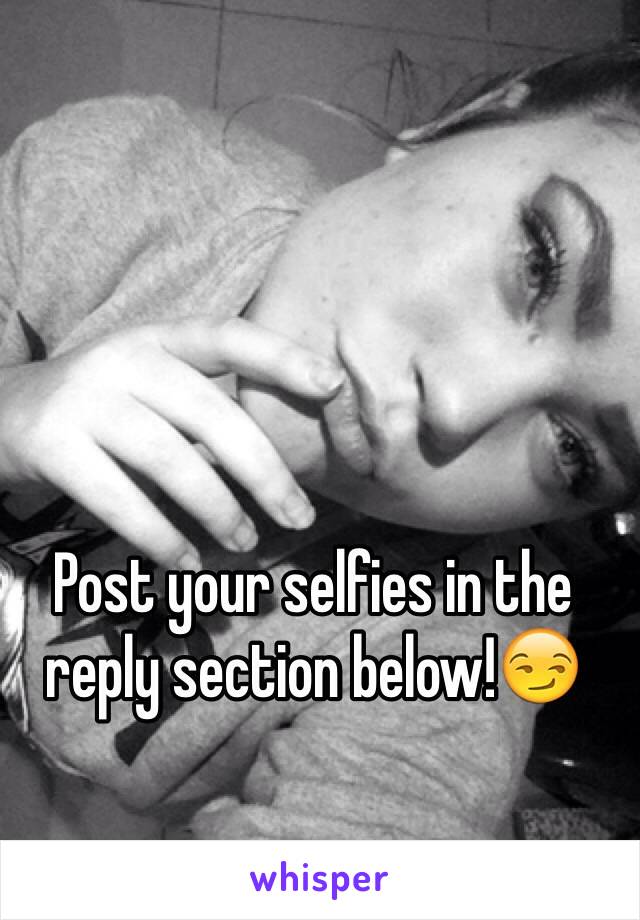 Post your selfies in the reply section below!😏