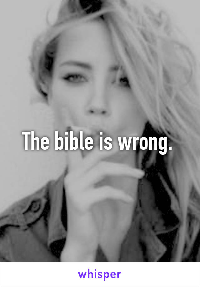 The bible is wrong. 