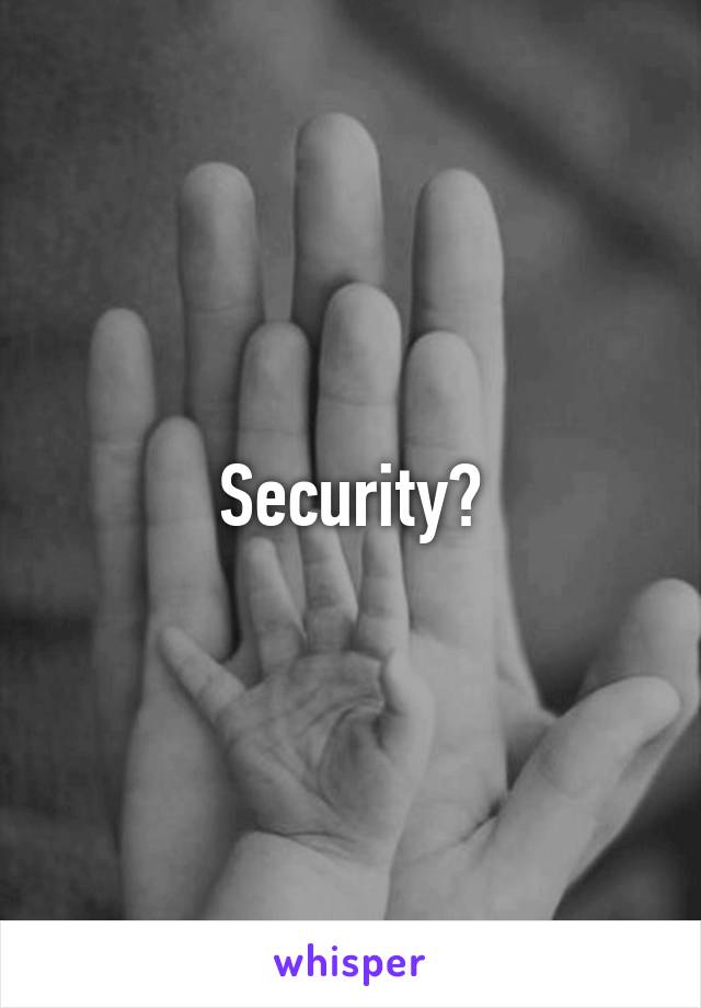 Security?