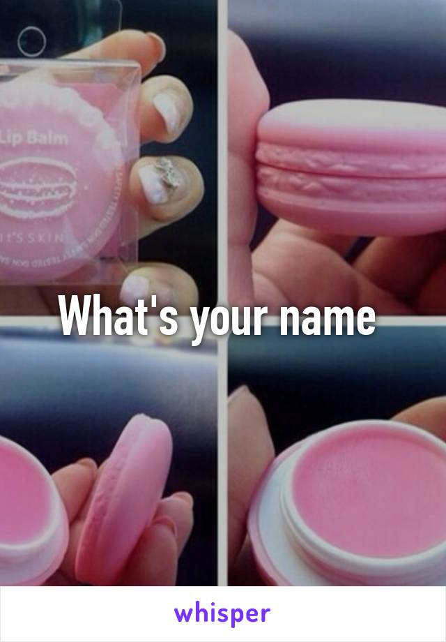 What's your name 