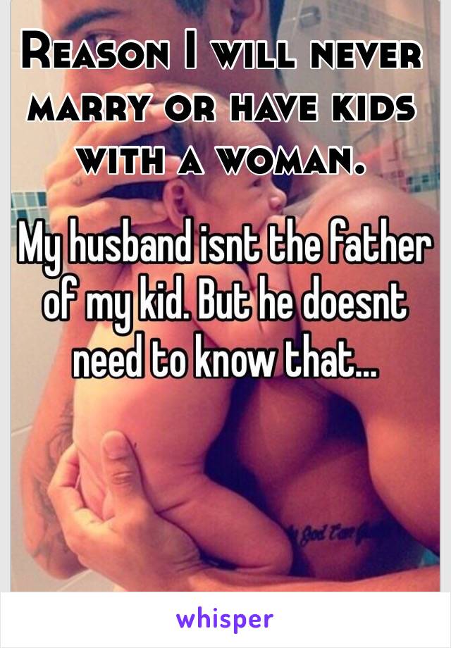 Reason I will never marry or have kids with a woman. 