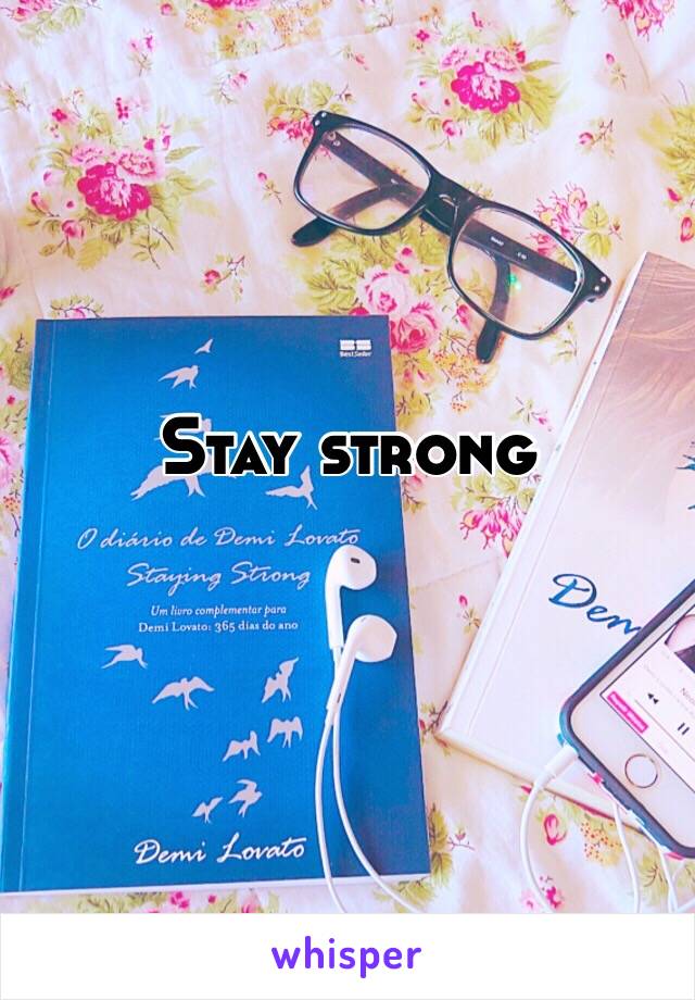 Stay strong
