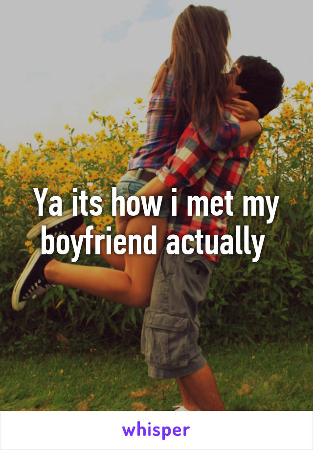 Ya its how i met my boyfriend actually 