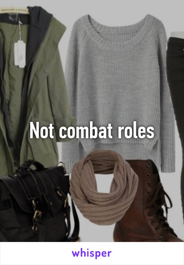 Not combat roles