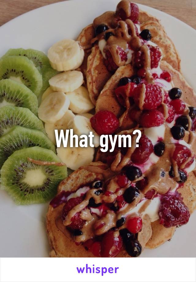 What gym?