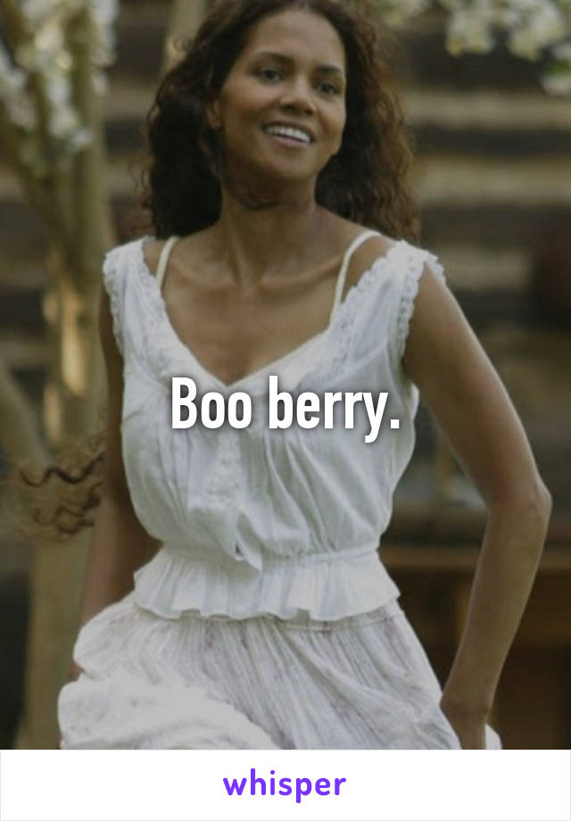 Boo berry.