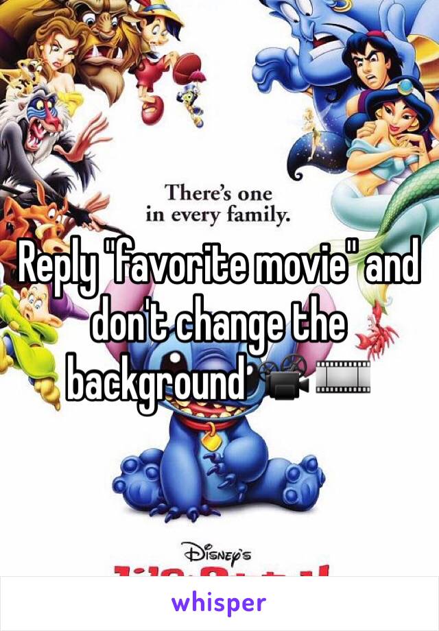 Reply "favorite movie" and don't change the background 📽🎞