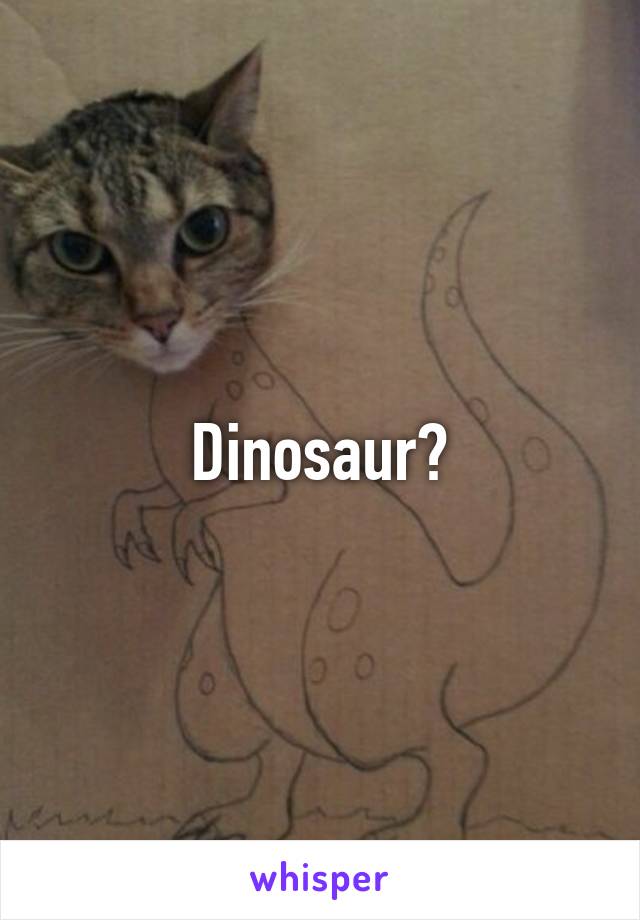 Dinosaur?