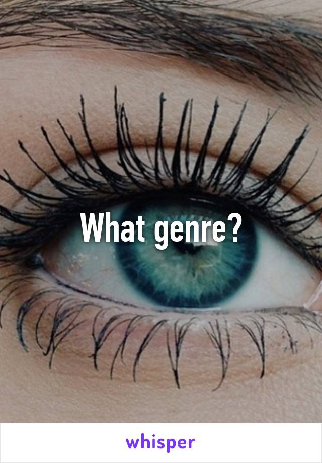 What genre?