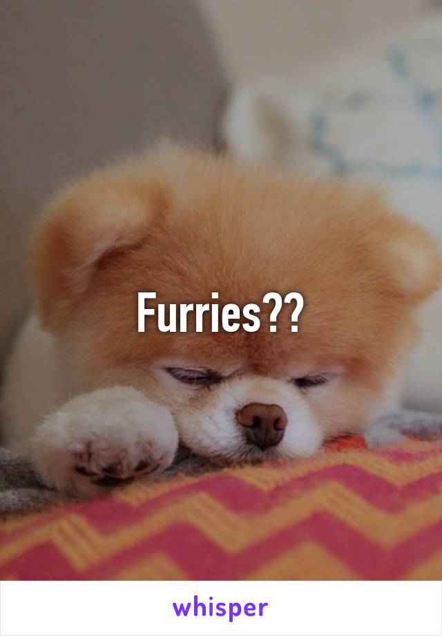 Furries??