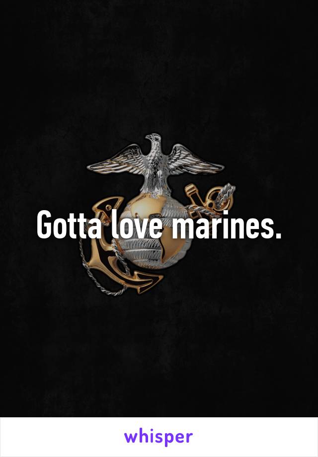 Gotta love marines.